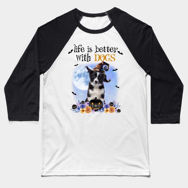 Border Collie Witch Hat Life Is Better With Dogs Halloween Baseball T-Shirt by cyberpunk art